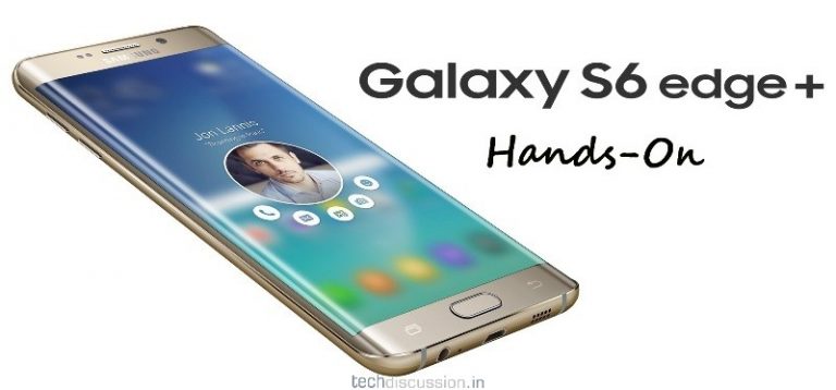 Samsung Galaxy S6 Edge+ Unveiled, Check Features and Hands-On